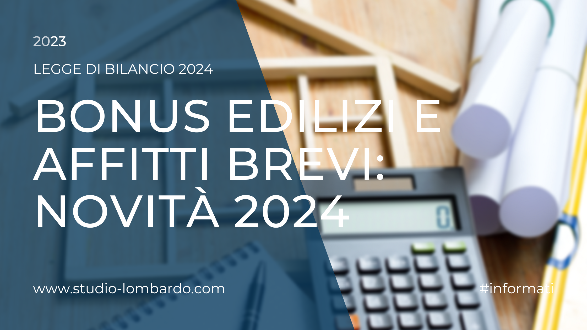 Legge di Bilancio 2024: Bonus edilizi e Affitti brevi